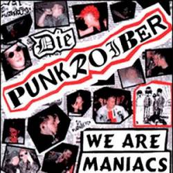 Die Punkroiber : We Are Maniacs